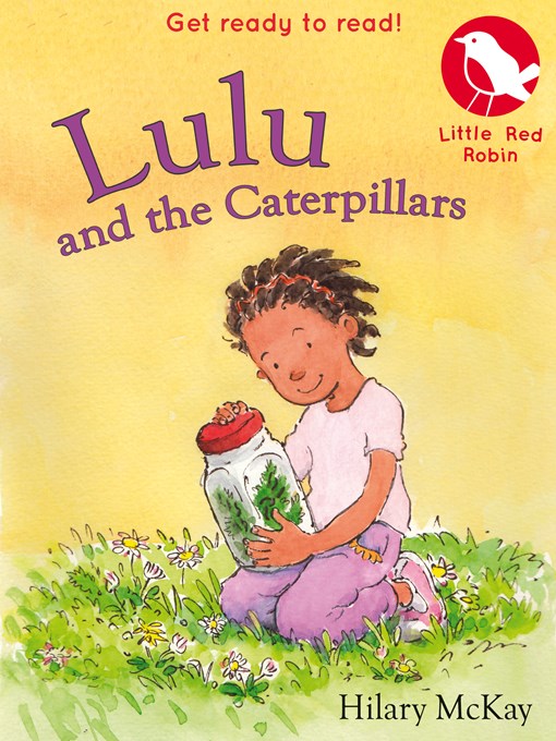 Title details for Lulu and the Caterpillars by Hilary McKay - Available